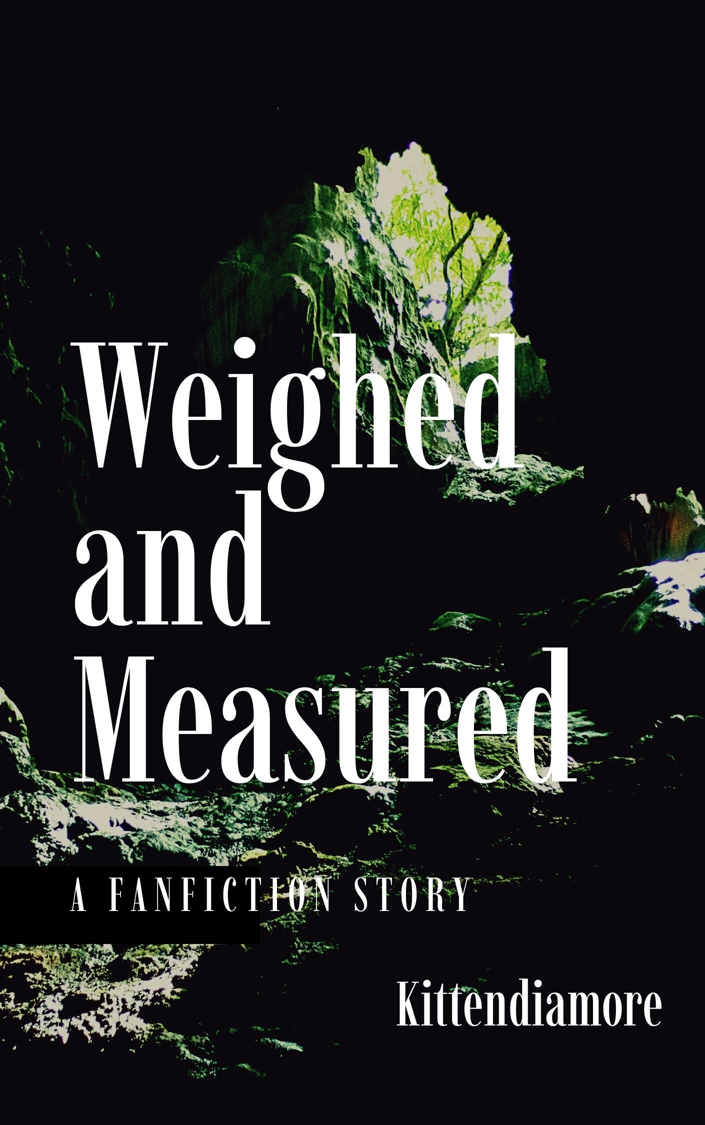 Fan cover of Weighed and Measured by Kittendiamoe. Background is an image of a cave