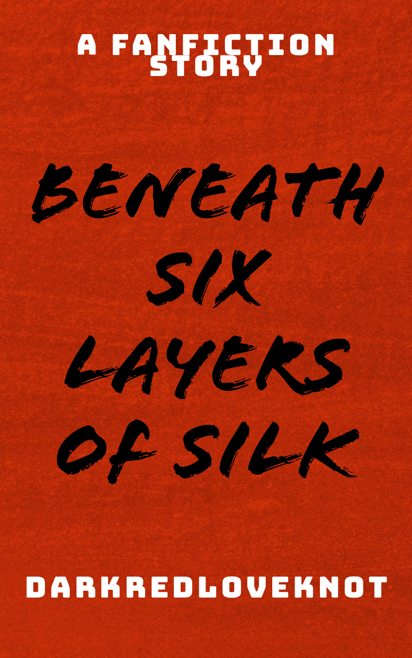 beneath six layers of silk
