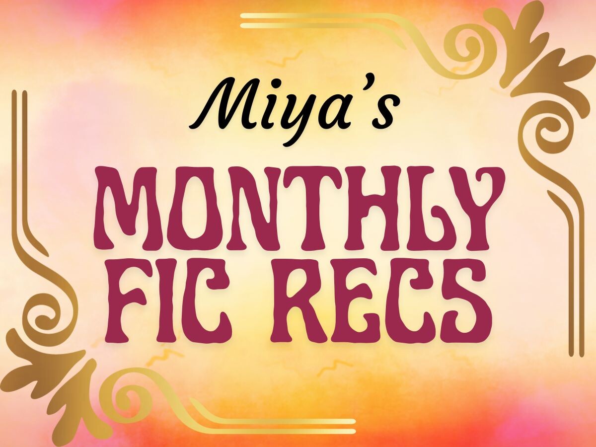 Miya's Monthly Fic Recs Banner